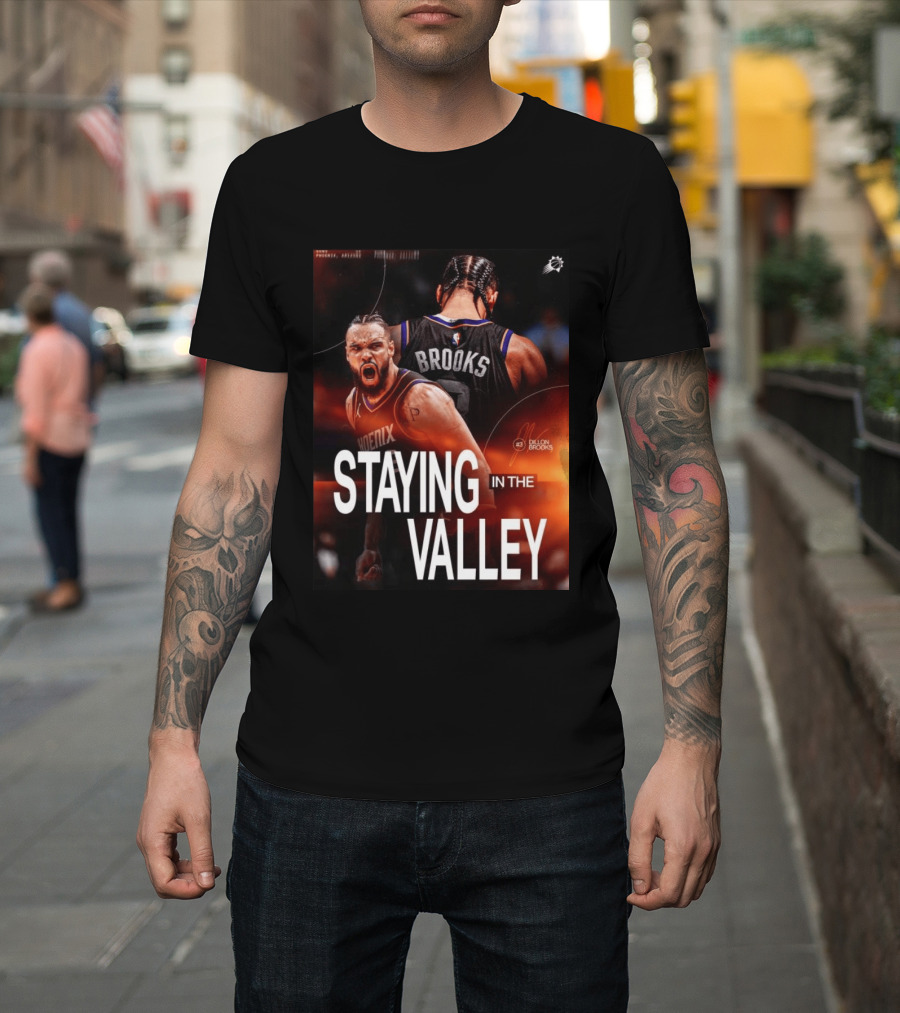Phoenix Basketball Dillon Brooks Staying In The Valley T-Shirt