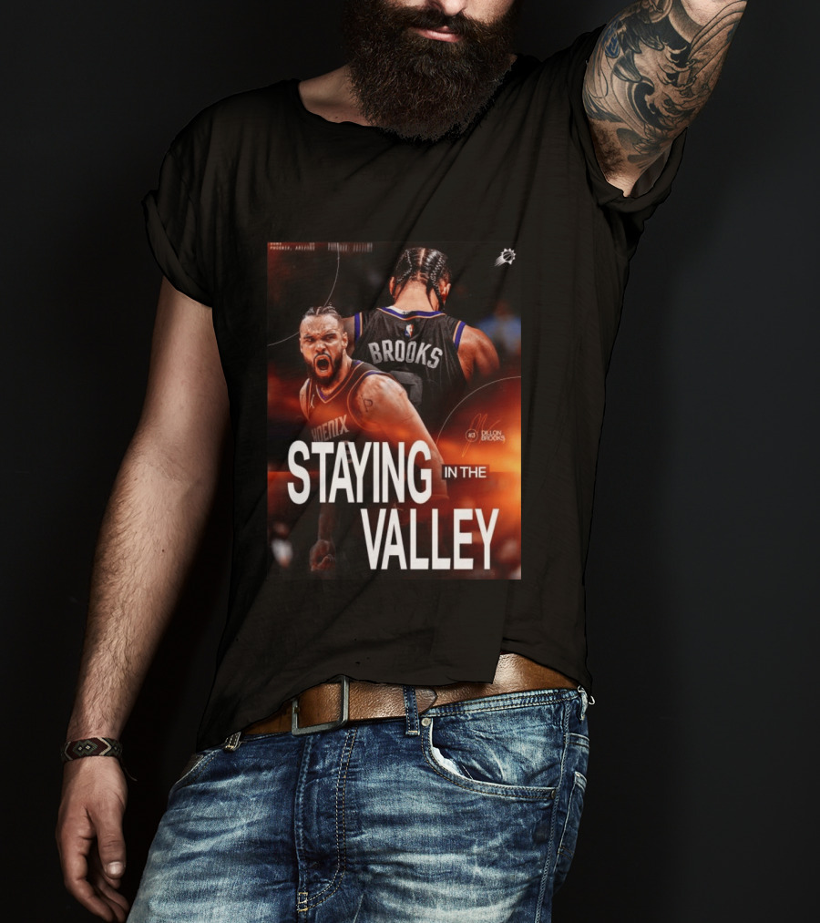 Phoenix Basketball Dillon Brooks Staying In The Valley T-Shirt