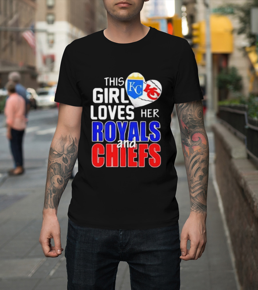 This Girl Loves Her KC Royals And Chiefs 2025 T-Shirt