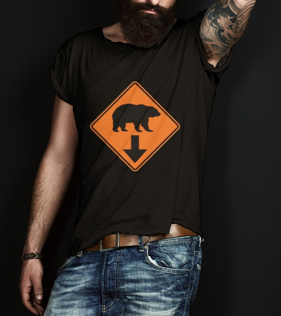Original Bear The Fuck Down Traffic Sign Humor T-Shirt