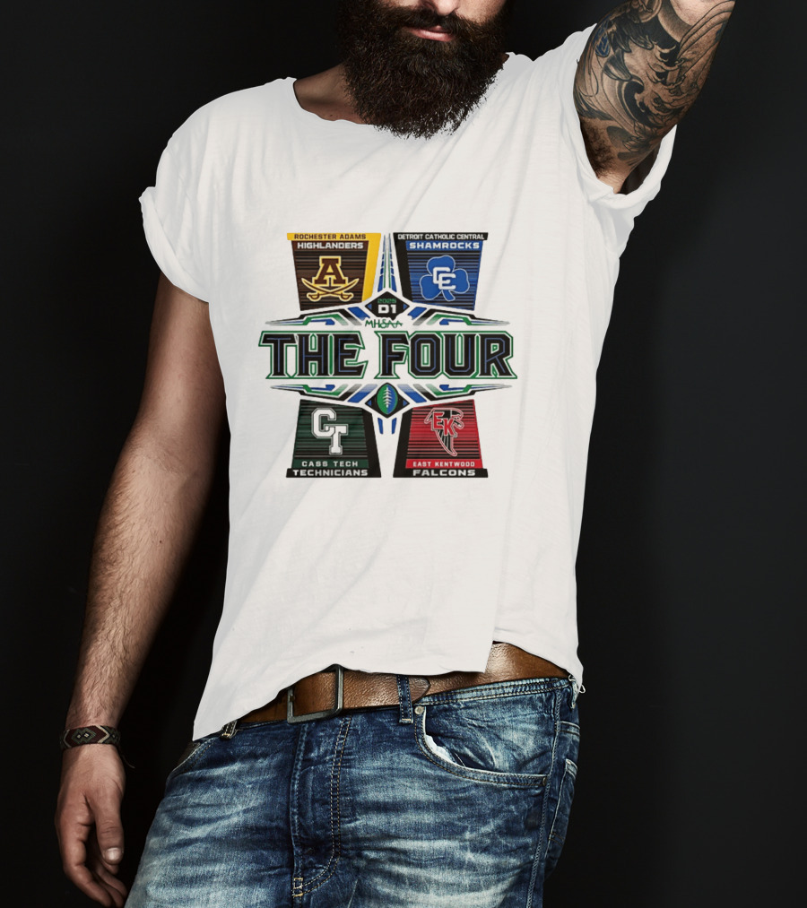 2025 MHSAA Football D1 The Four Rochester Adams Detroit Catholic Central Cass Tech East Kentwood T-Shirt