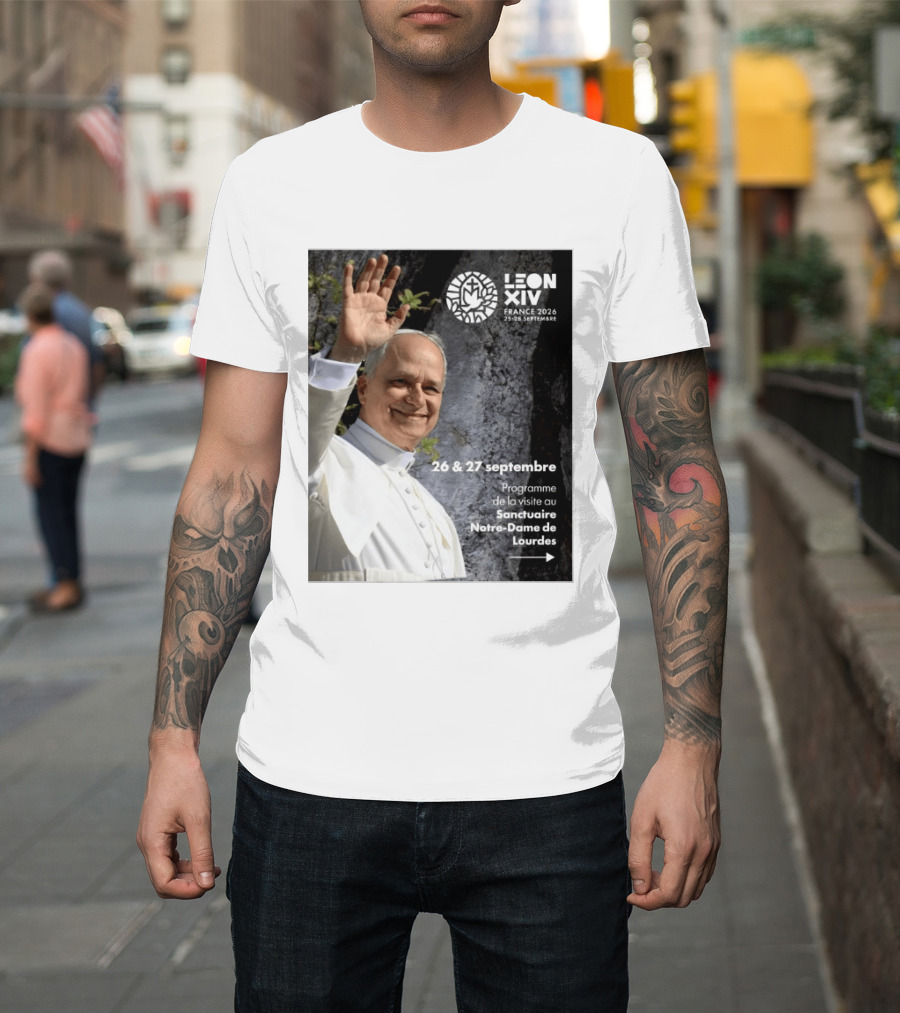LEON XIV France 2026 Sanctuaire Notre Dame De Lourdes 25 28 Septembre Programme De Visite 26 & 27 Septembre T-Shirt