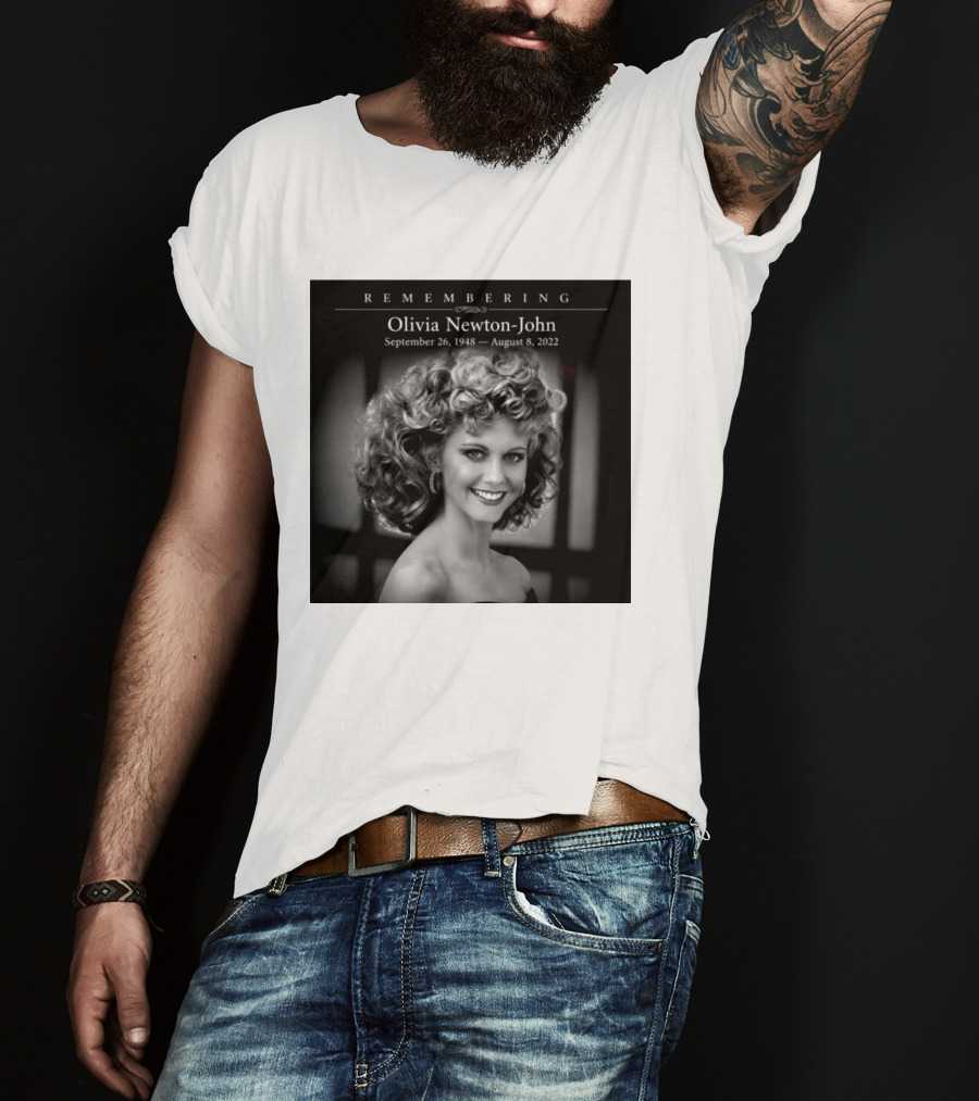 Olivia Newton John Remembering September 26 1948 August 8 2022 T-Shirt