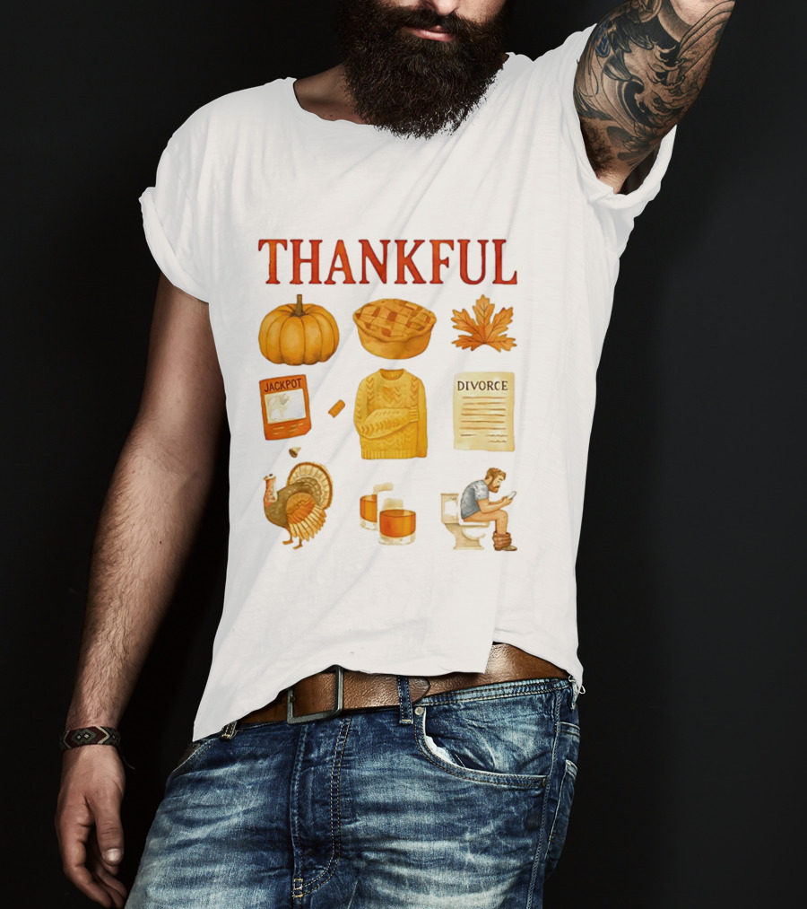 Thankful Pumpkin Turkey Pie Divorce Jackpot Sweater Toilet Autumn T-Shirt