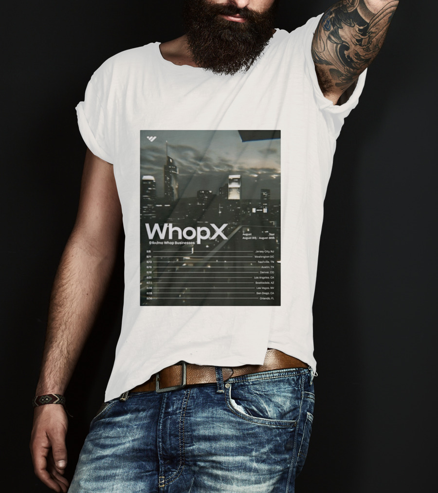 WhopX August Tour S1k Mo Whop Businesses Jersey Washington Nashville Austin Denver 2023 Dates T-Shirt