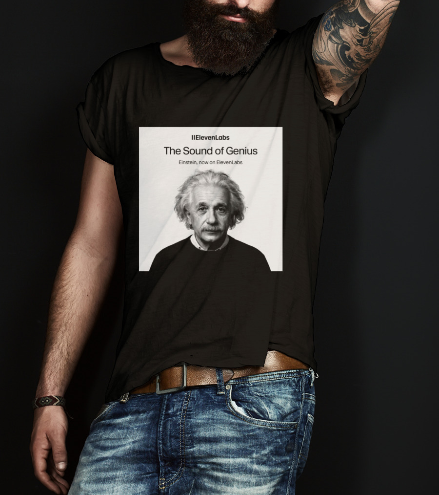 ElevenLabs The Sound Of Genius Einstein Now On ElevenLabs T-Shirt