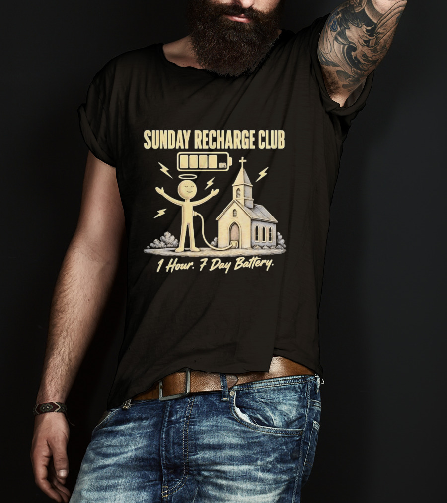 Sunday Recharge Club 1 Hour 7 Day Battery Church Christian Faith T-Shirt
