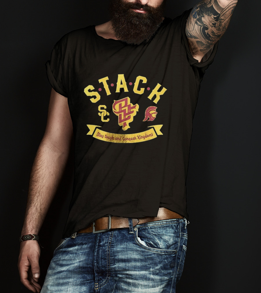 USC Trojans Stack Stay Tough And Conquer Kingdoms T-Shirt