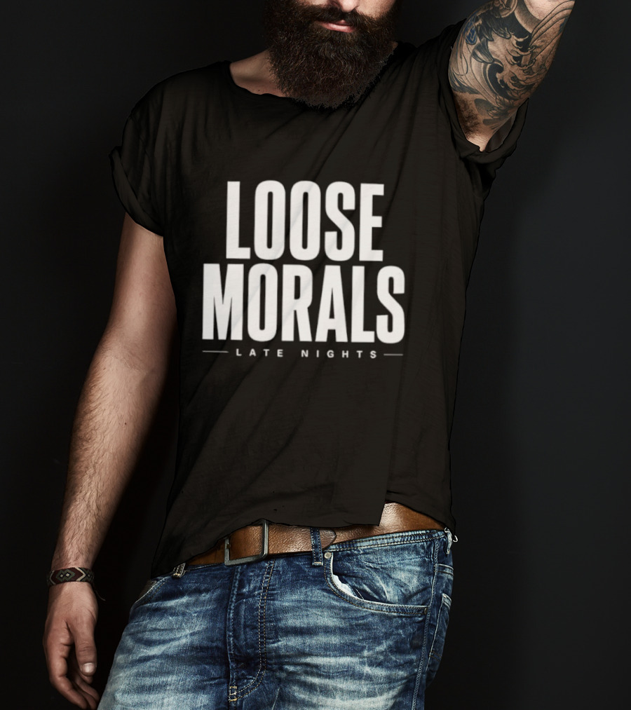 Loose Morals Late Nights Tall Condensed T-Shirt