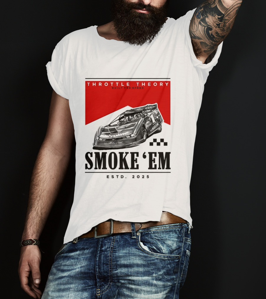 Throttle Theory Built For Speed Smoke 'Em Estd. 2023 T-Shirt