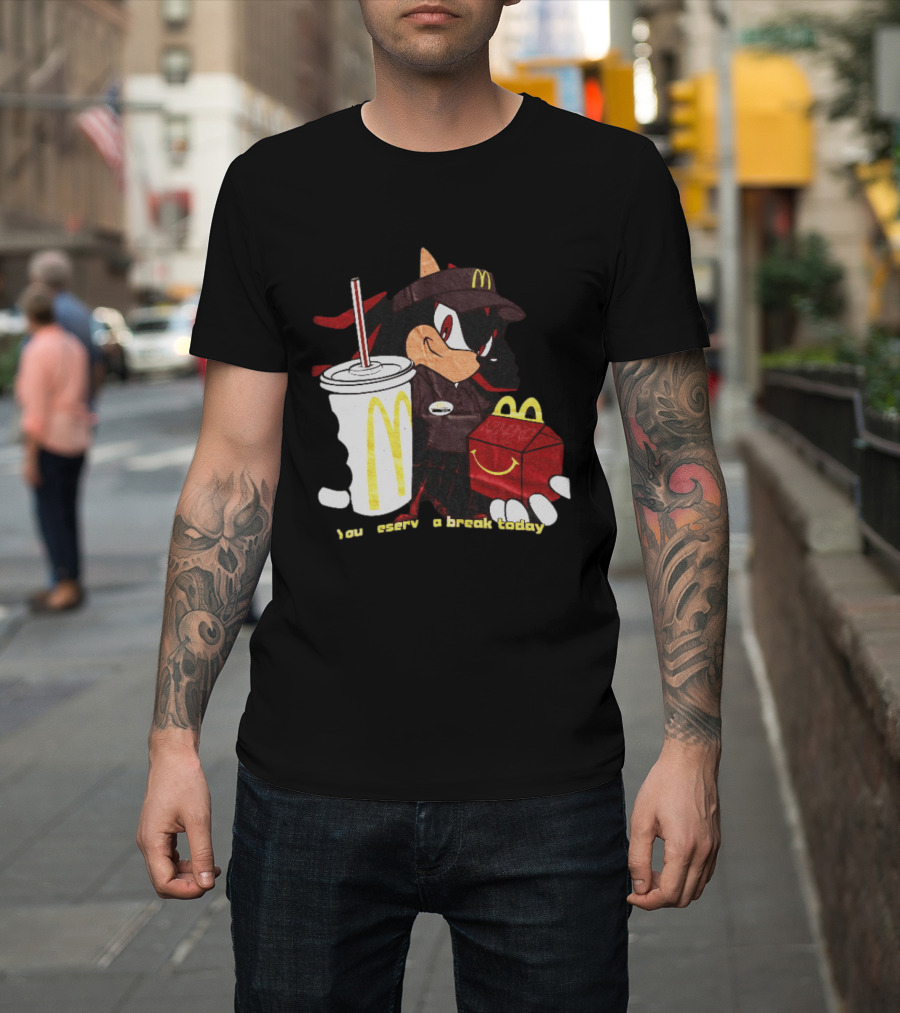 Shadow The Hedgehog McDonald You Deserve A Break Today T-Shirt