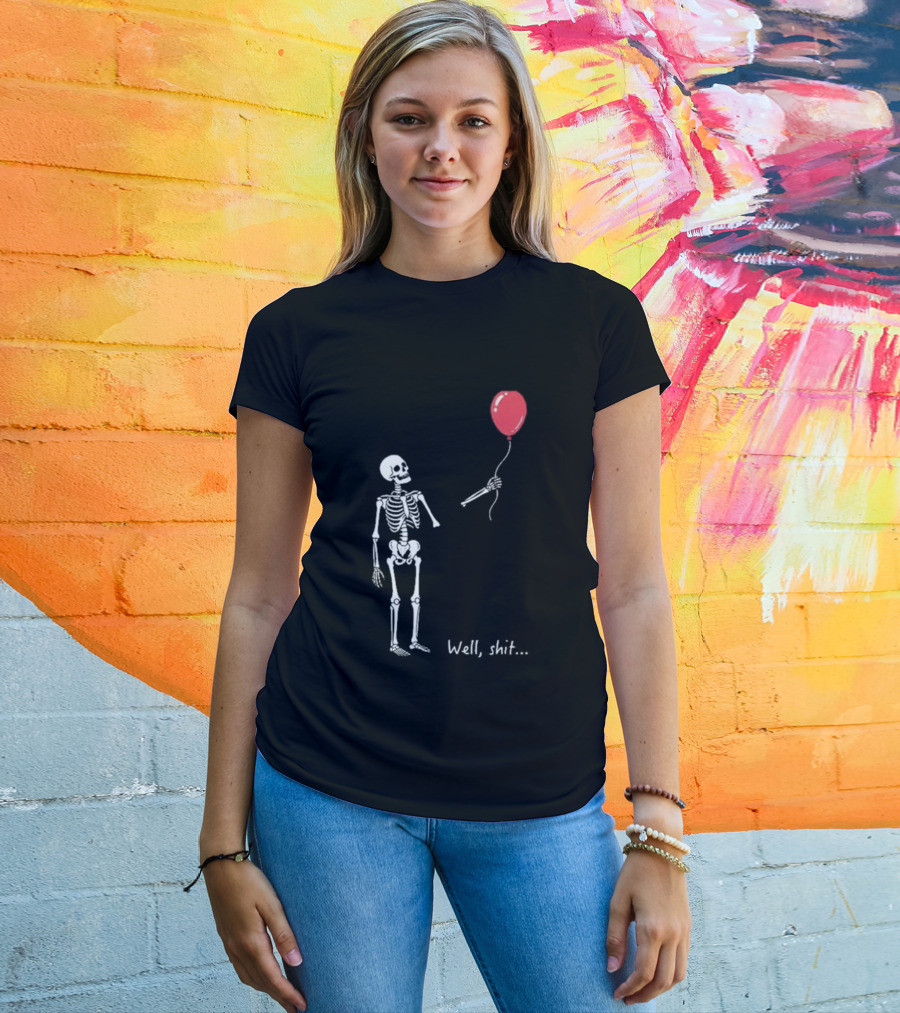 Skeleton Well Shit Balloon Moment T-Shirt