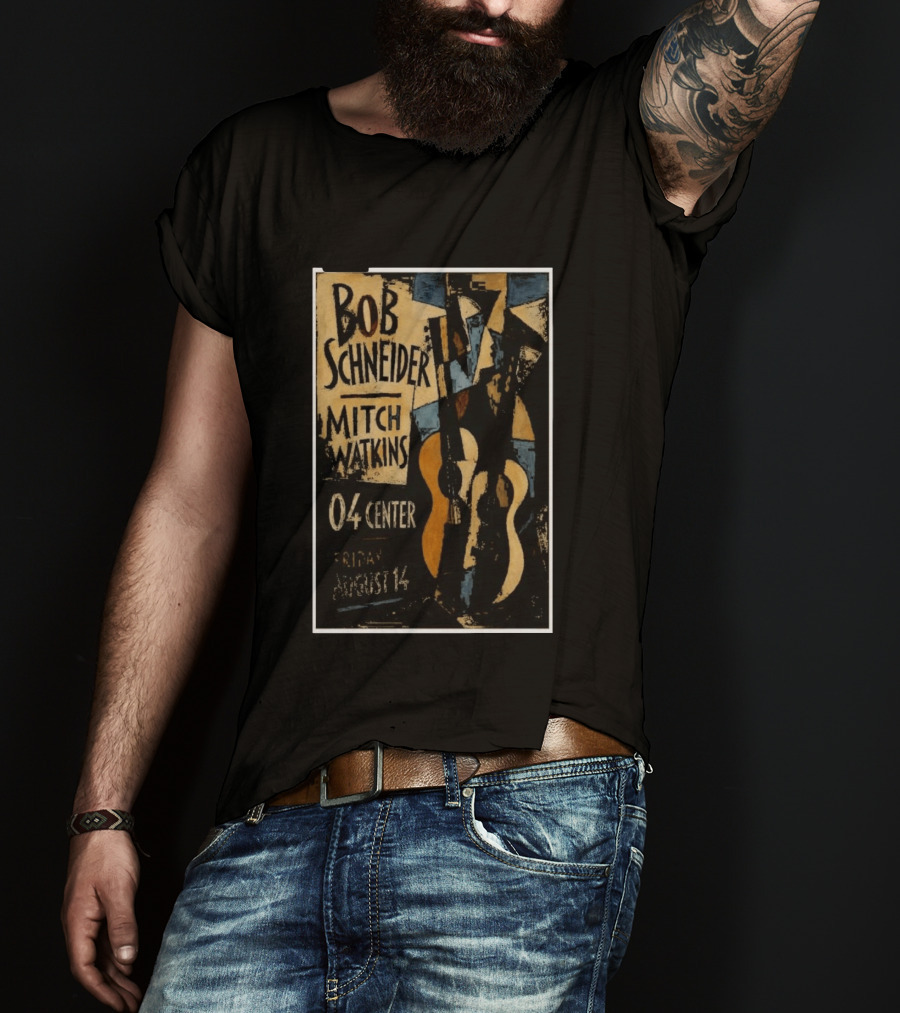 Bob Schneider Mitch Watkins Concert 04 Center Friday August 14 T-Shirt