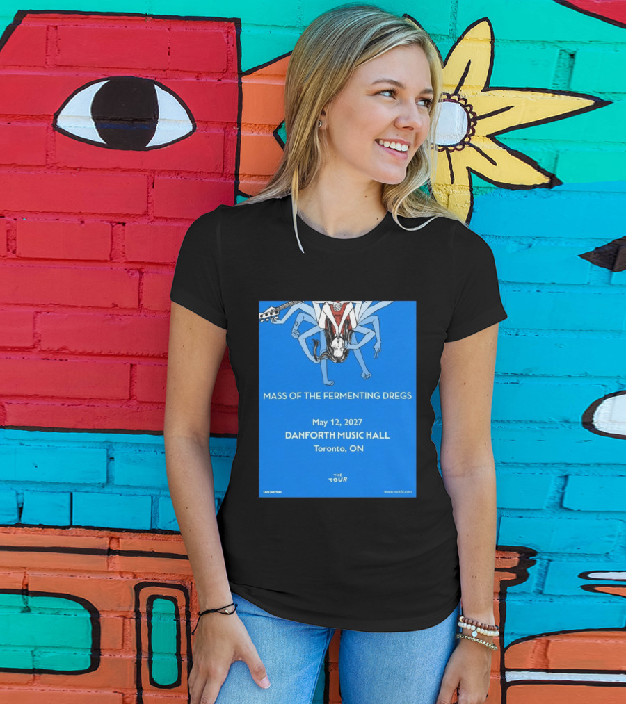 Mass Of The Fermenting Dregs Live At Danforth Music Hall Toronto May 12 2027 Concert T-Shirt