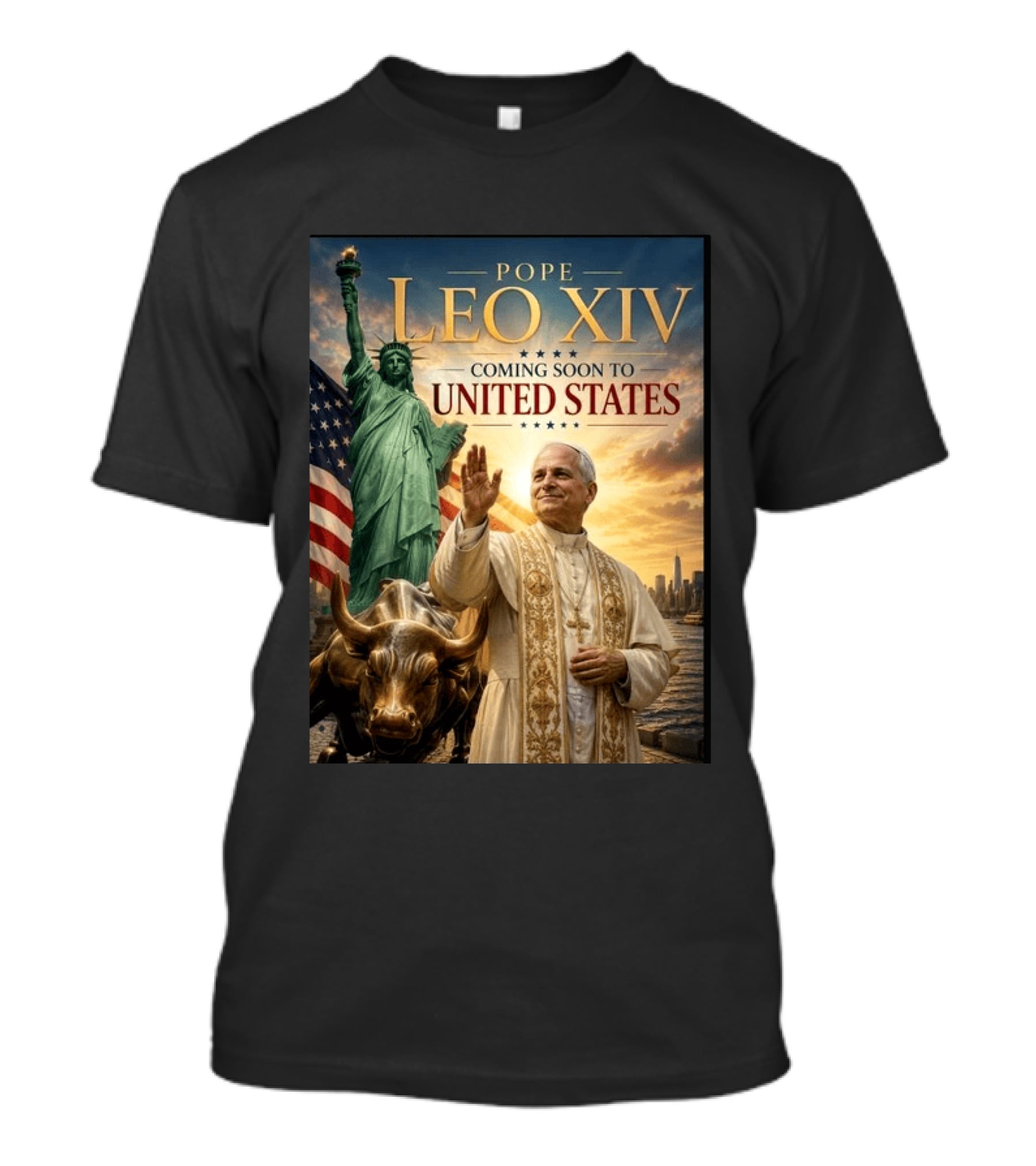 Pope Leo XIV Statue Of Liberty Wall Street Bull Coming Soon To United States T-Shirt