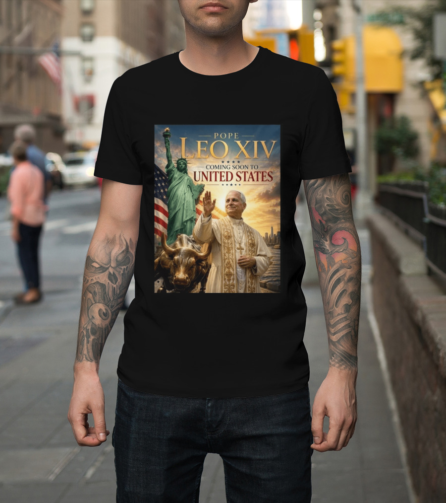 Pope Leo XIV Statue Of Liberty Wall Street Bull Coming Soon To United States T-Shirt