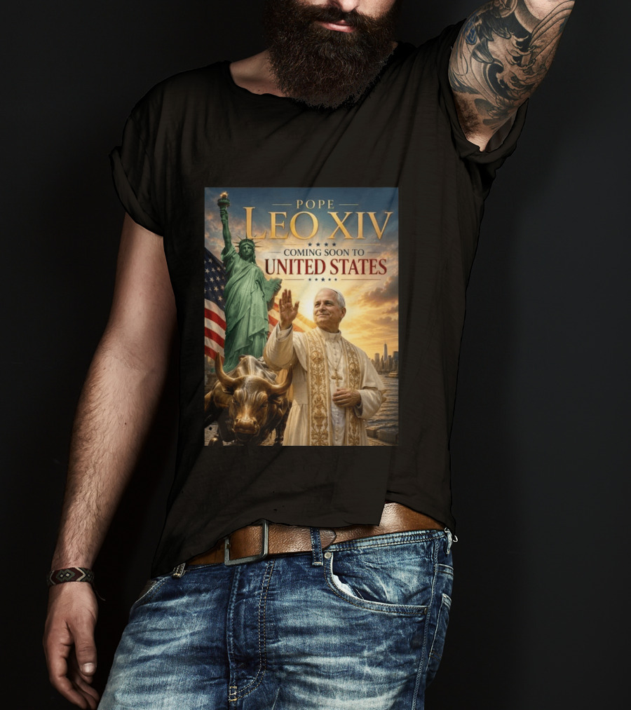 Pope Leo XIV Statue Of Liberty Wall Street Bull Coming Soon To United States T-Shirt