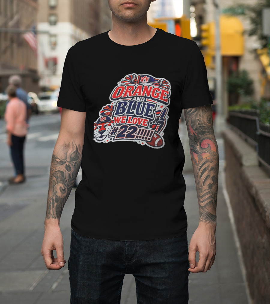 Auburn Tigers ORANGE AND BLUE WE LOVE #22 Football Fan Cheers T-Shirt