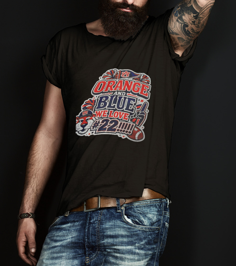 Auburn Tigers ORANGE AND BLUE WE LOVE #22 Football Fan Cheers T-Shirt