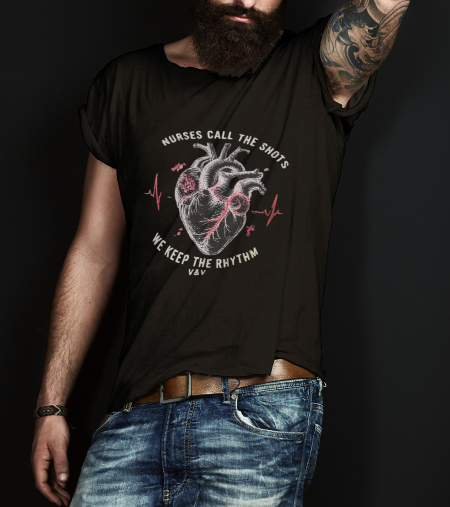 Nurses Call The Shots We Keep The Rhythm Heartbeat T-Shirt