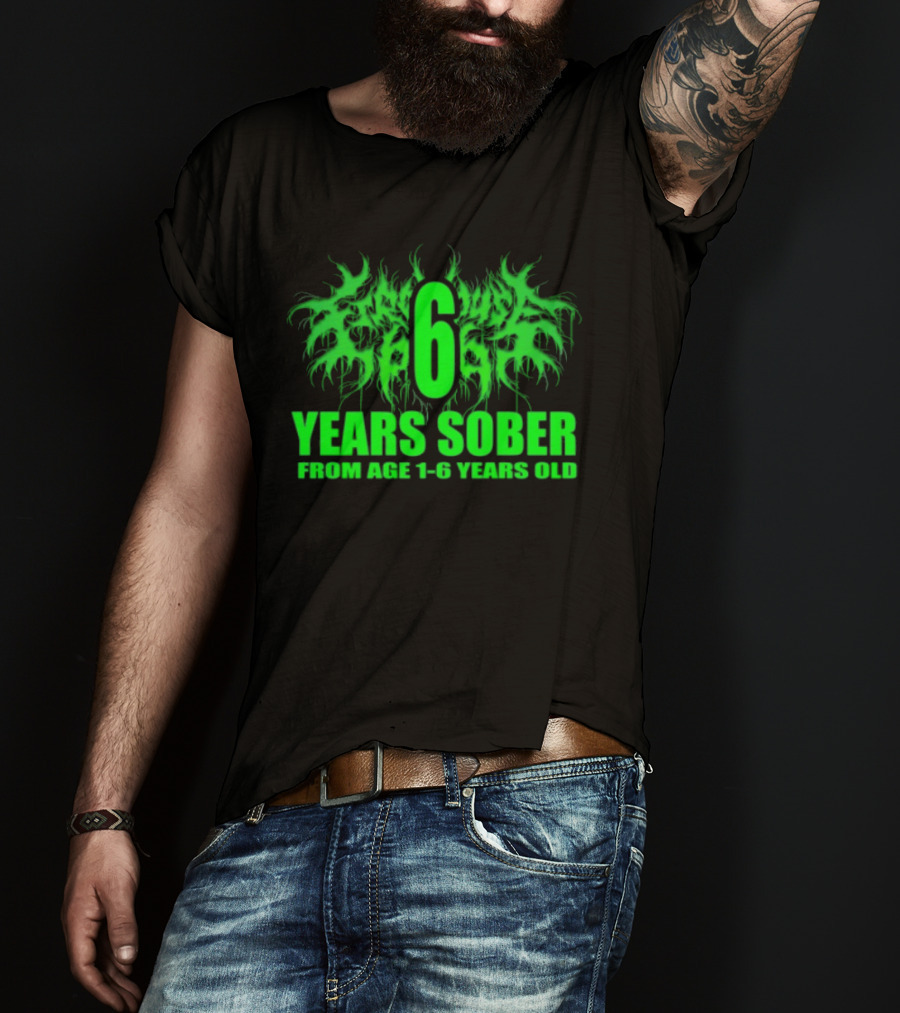 Visible Text Firehouse 666 6 Years Sober From Age 1 6 Years Old T-Shirt