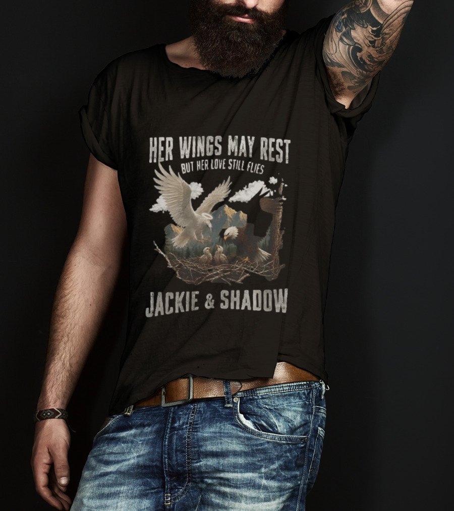 Her Wings May Rest But Her Love Still Flies Jackie And Shadow Bald Eagle Nest Scene T-Shirt