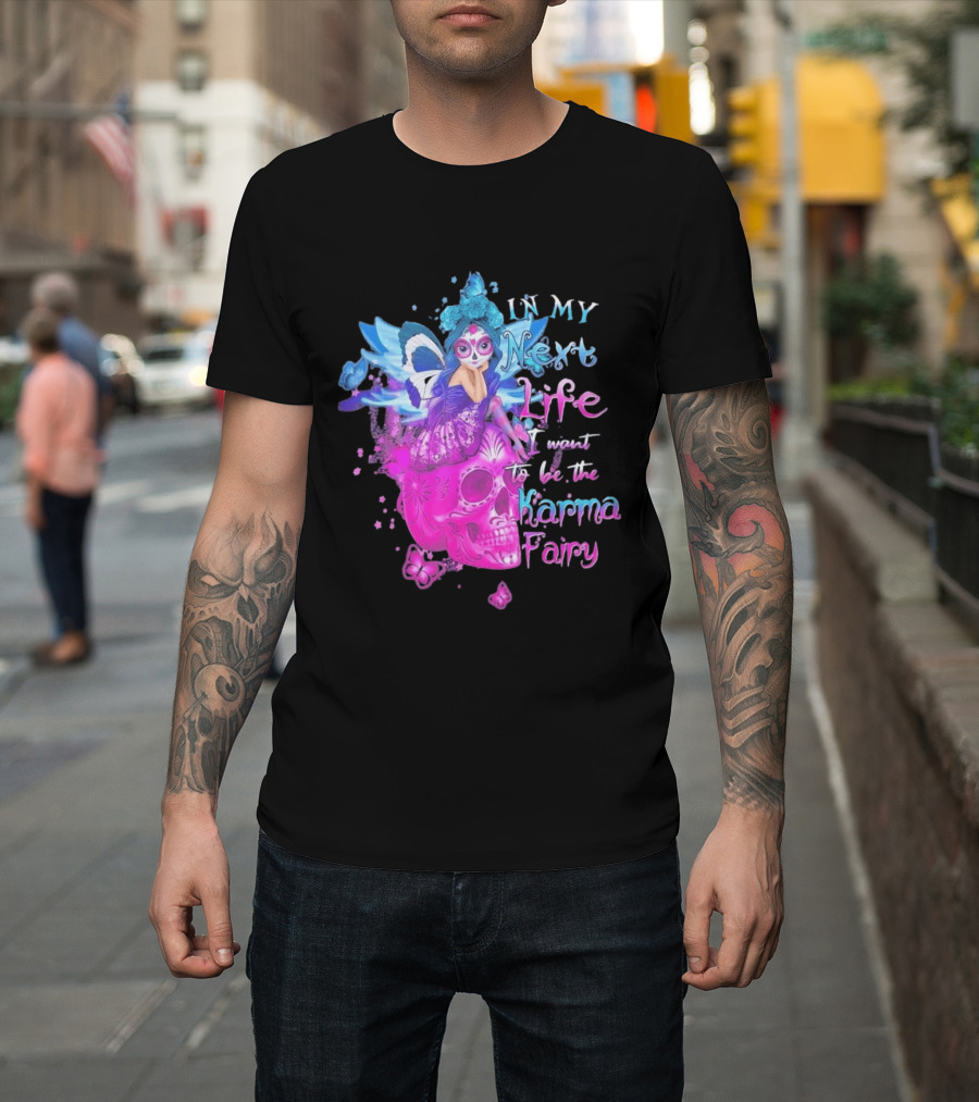Sugar Skull Karma Fairy In My Next Life Butterfly Wings Fantasy T-Shirt
