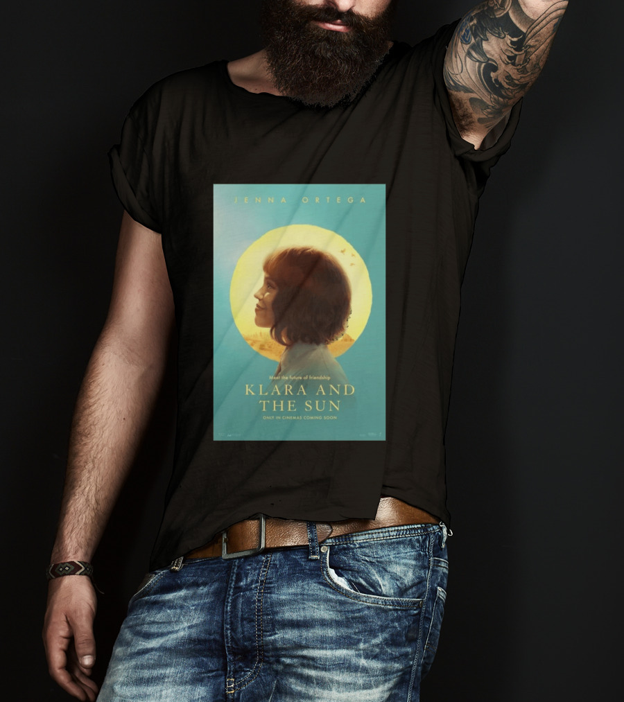 Jenna Ortega Meet The Future Of Friendship Klara And The Sun Only In Cinemas Coming Soon T-Shirt