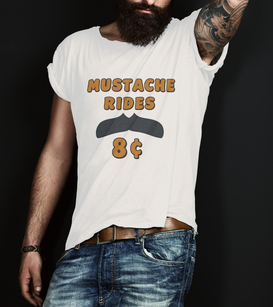 Mustache Rides 8 Cents Retro Humor T-Shirt