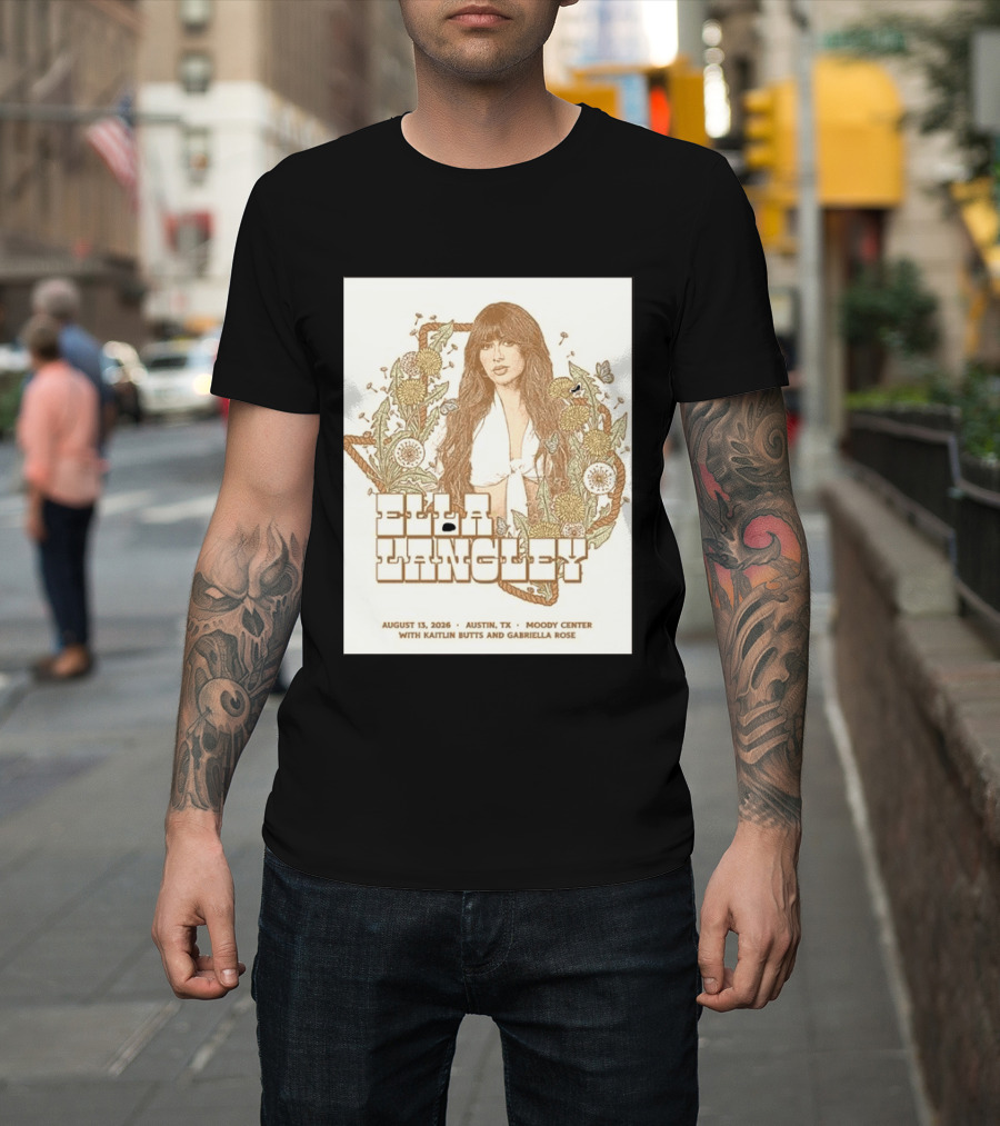 Ella Langley Moody Center Austin August 13 2026 With Kaitlin Butts And Gabriella Rose T-Shirt