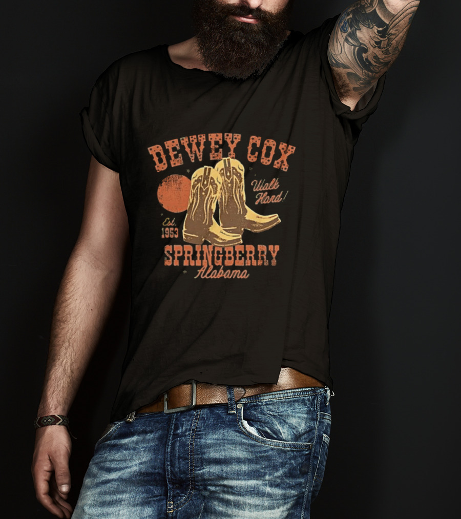 Dewey Cox Walk Hard Est 1953 Cowboy Boots Springberry Alabama T-Shirt