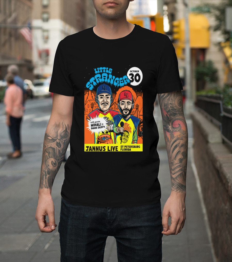 Little Stranger October 30 Jannus Live St Petersburg Show With Mihali Damn Skippy T-Shirt