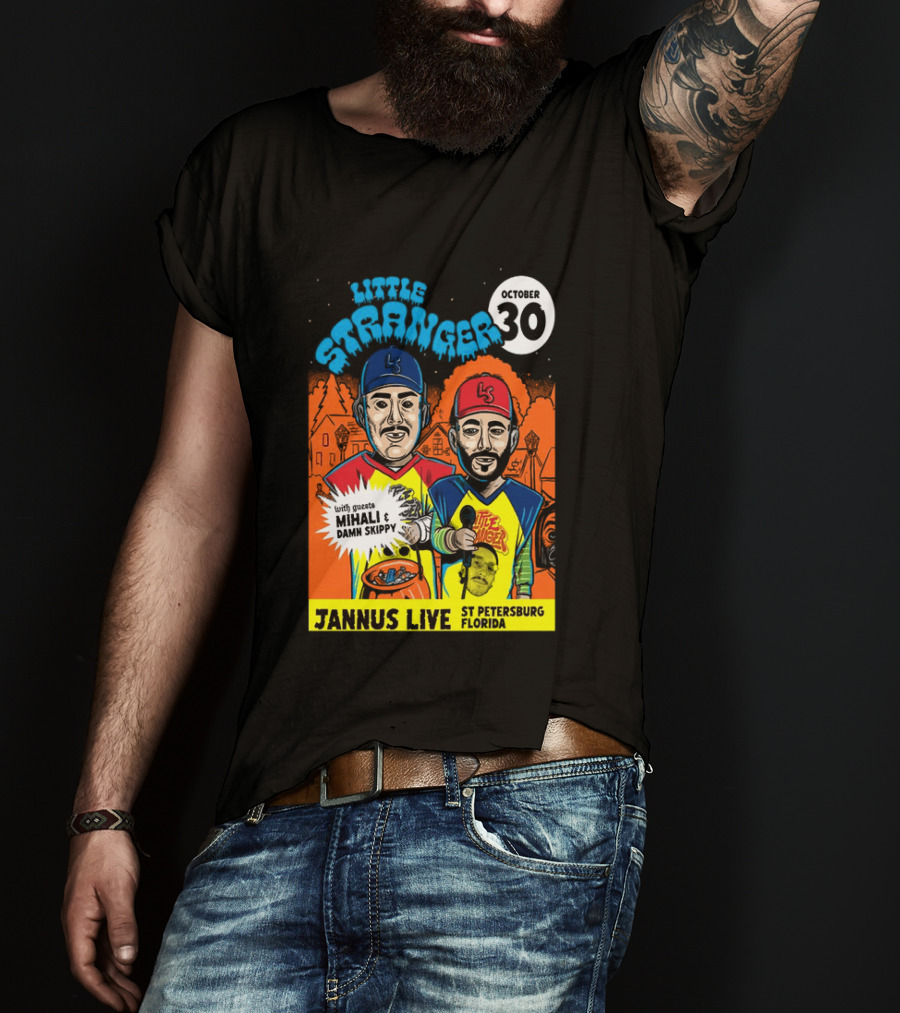 Little Stranger October 30 Jannus Live St Petersburg Show With Mihali Damn Skippy T-Shirt