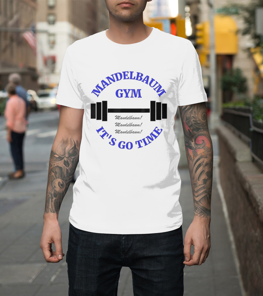 Mandelbaum Gym It's Go Time Seinfeld Fitness Motivation T-Shirt