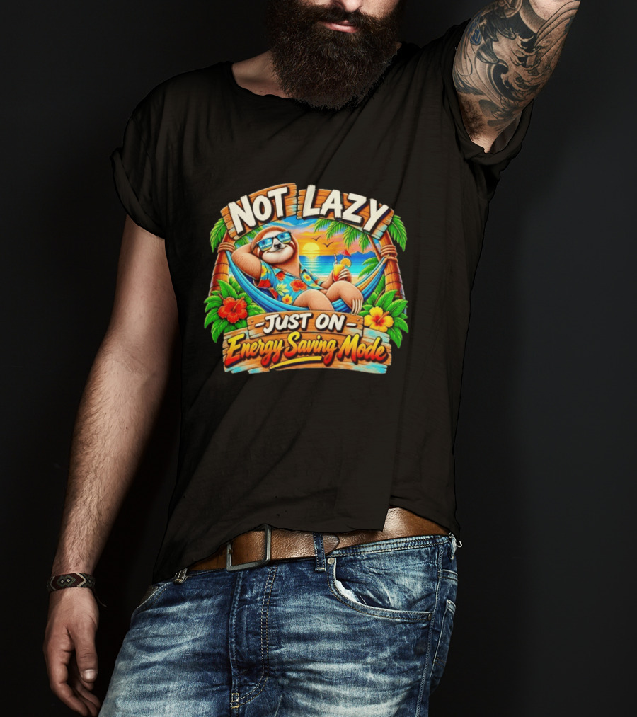 Not Lazy Just On Energy Saving Mode Tropical Sloth In Hammock T-Shirt