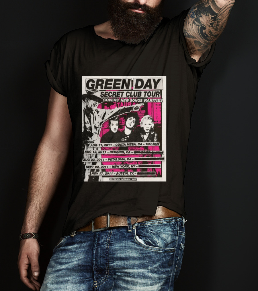Green Day Secret Club Tour Covers New Songs Rarities Costa Mesa Redding Petaluma New York Austin 2011 T-Shirt