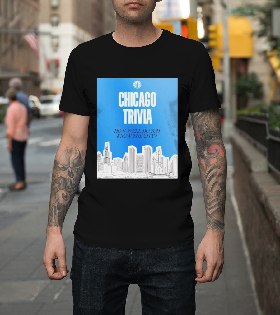 Chicago Trivia How Well Do You Know The City Skyline Quiz T-Shirt