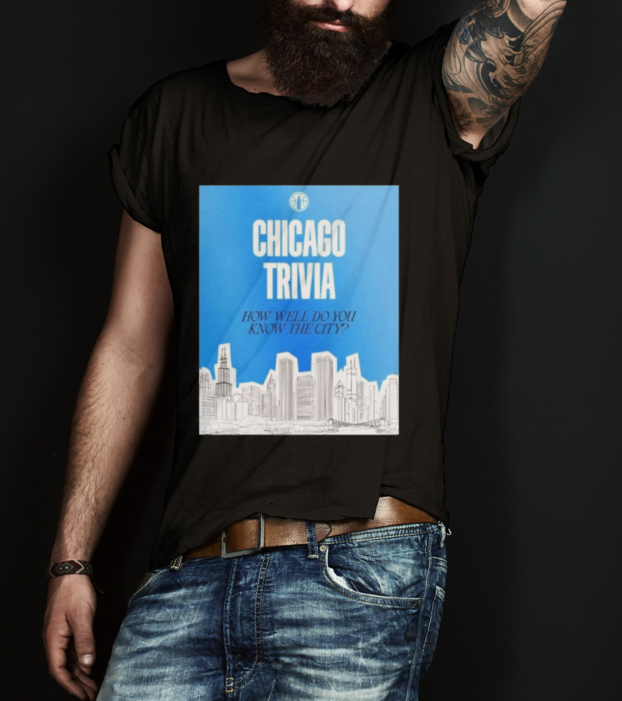 Chicago Trivia How Well Do You Know The City Skyline Quiz T-Shirt