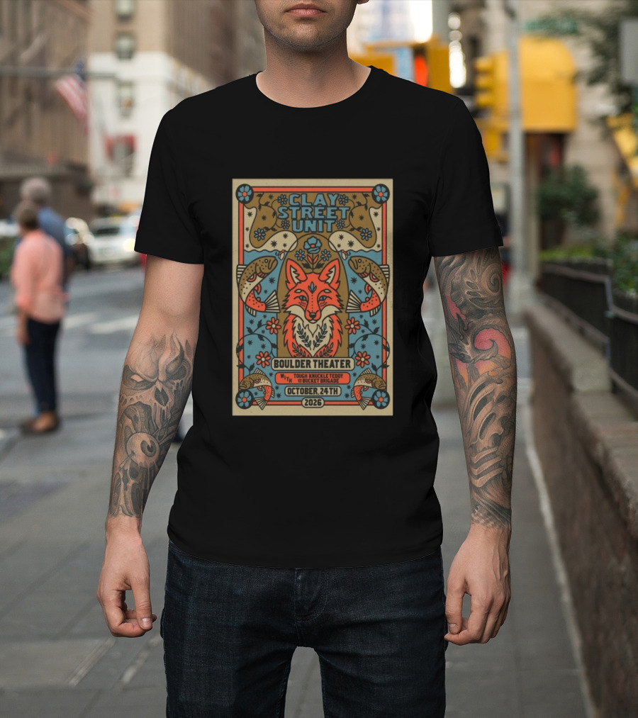 Clay Street Unit Boulder Theater Oct 24 2026 Tough Knuckle Teddy Bucket Brigade T-Shirt