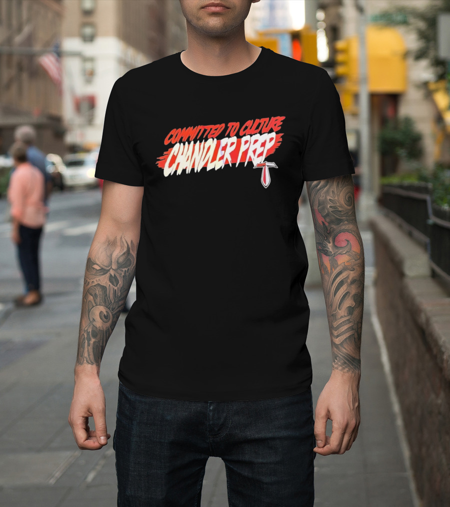 Chandler Prep High School Committed To Culture Sports T-Shirt