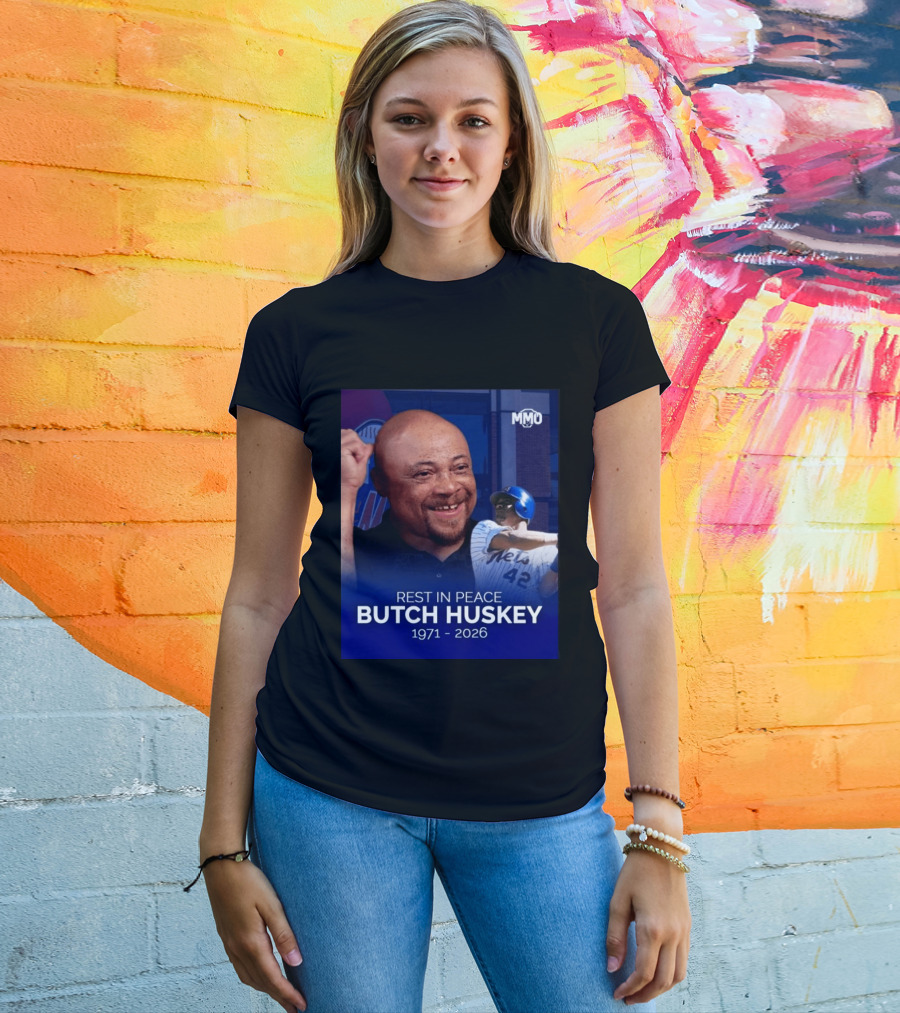 Rest In Peace Butch Huskey 1971 2026 Mets MMO T-Shirt