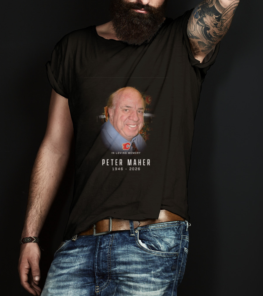 In Loving Memory Peter Maher 1946 2026 Flames T-Shirt