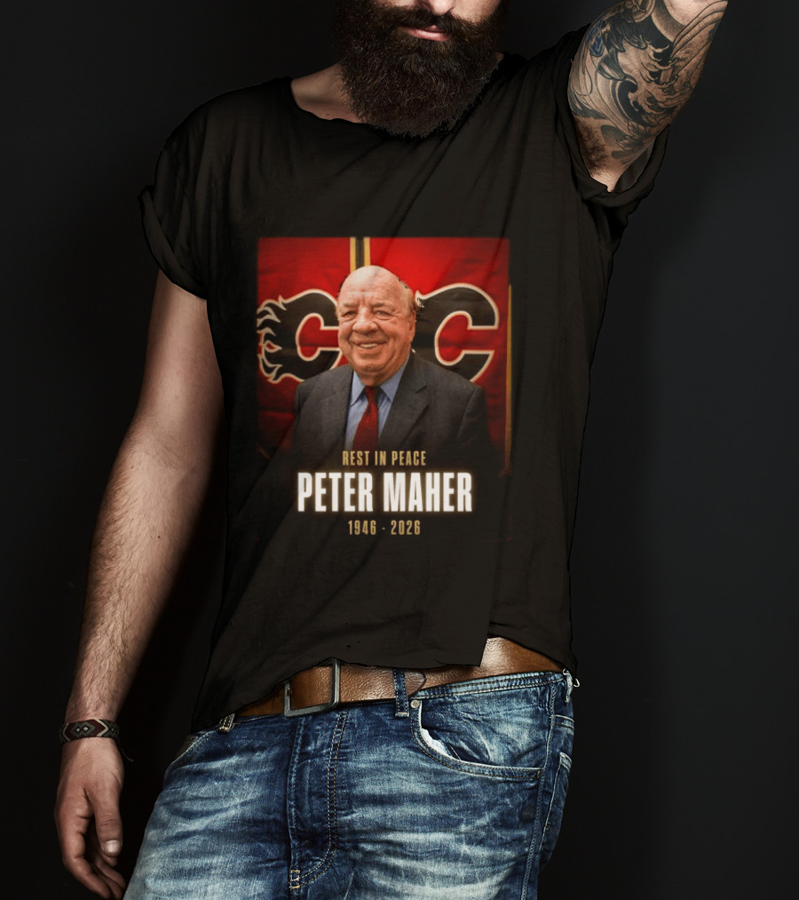 Rest In Peace Peter Maher 1946 2026 Calgary Flames T-Shirt