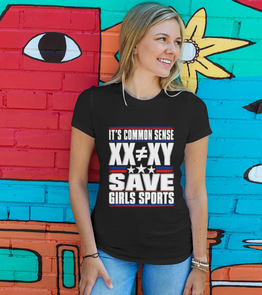 It's Common Sense XX Is Different To XY Save Girls Sports T-Shirt