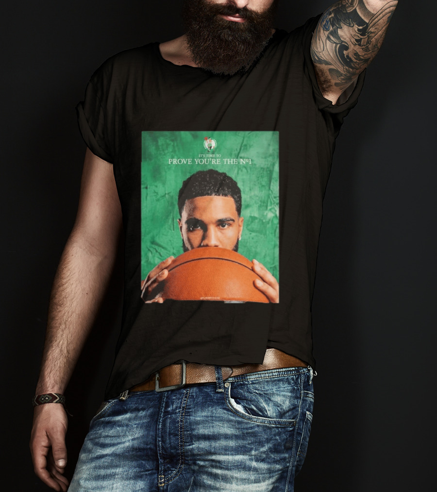 Boston Celtics Jayson Tatum Prove You're The No 1 T-Shirt