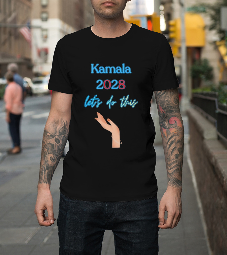 Kamala 2028 Let's Do This Election Campaign Hand Image T-Shirt