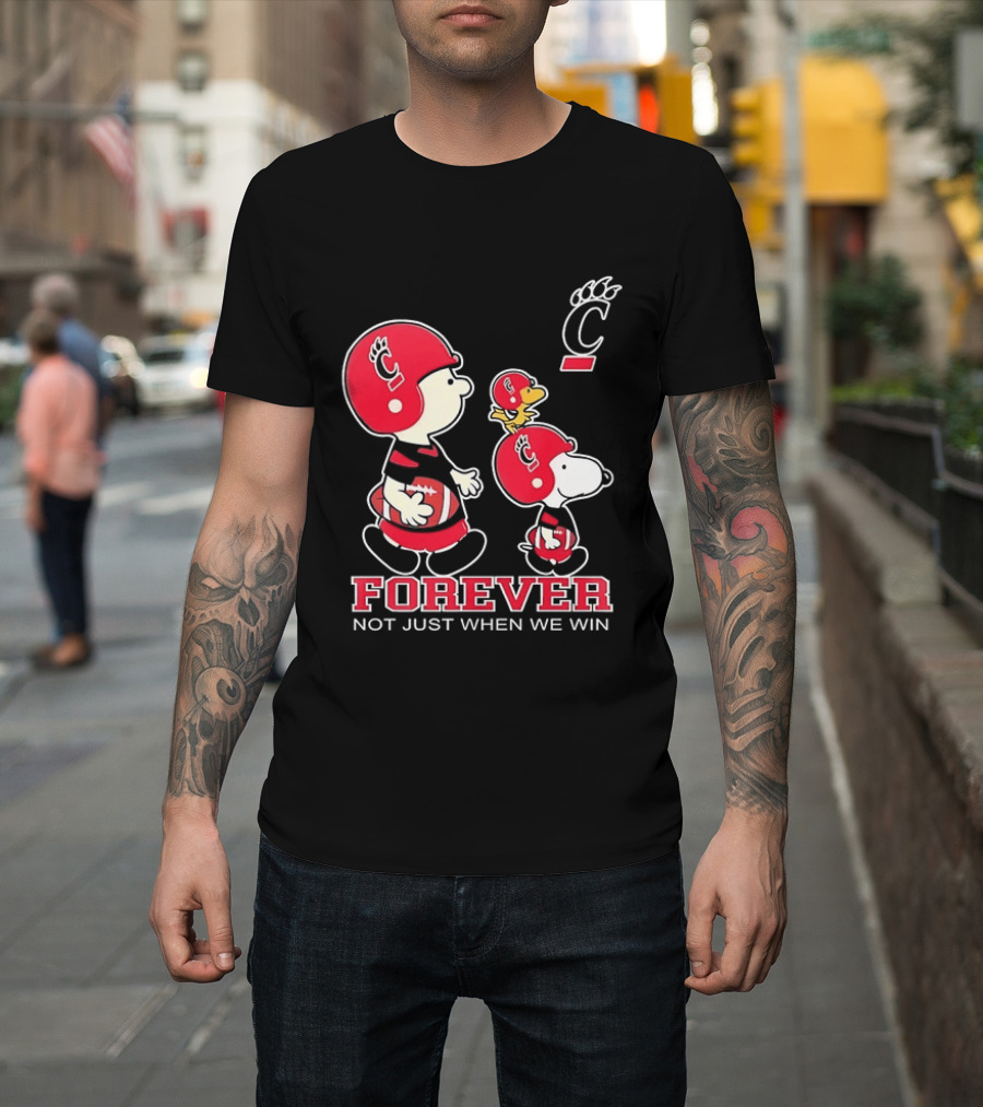 Snoopy Woodstock Charlie Brown Cincinnati Bearcats Forever Not Just When We Win T-Shirt