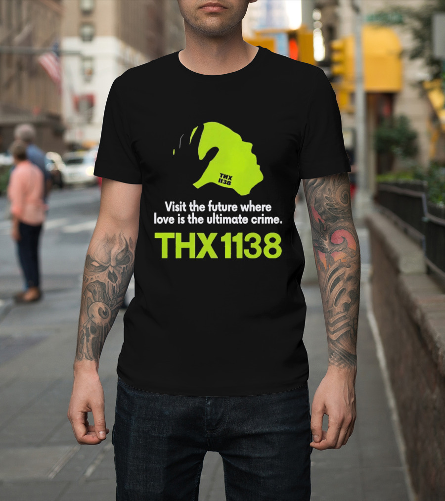 THX 1138 Visit The Future Where Love Is The Ultimate Crime T-Shirt