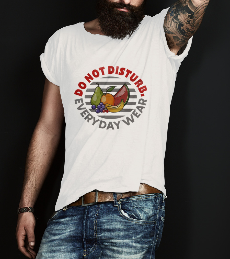 Do Not Disturb Everyday Wear Fruit Food Pear Orange Banana Watermelon T-Shirt