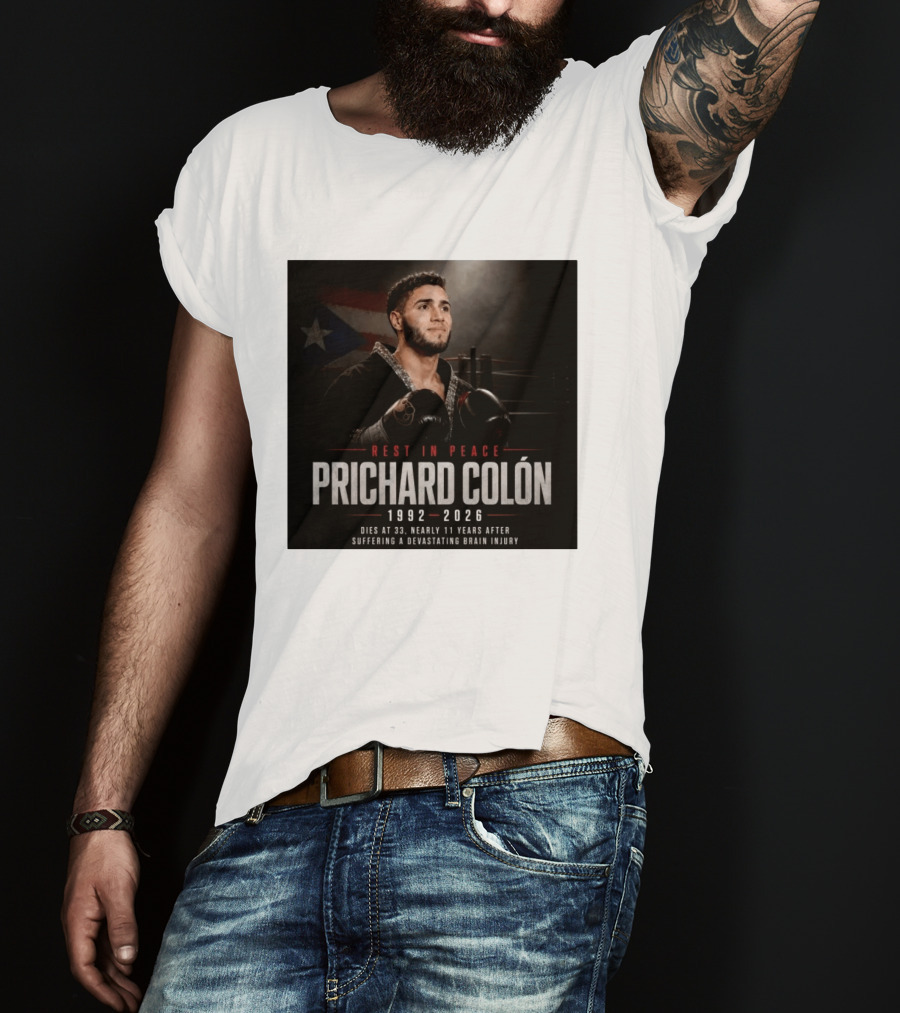 Rest In Peace Prichard Colón 1992 2026 Dies At 33 Nearly 11 Years After Suffering A Devastating Brain Injury T-Shirt